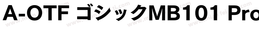 A-OTF ゴシックMB101 Pro字体转换